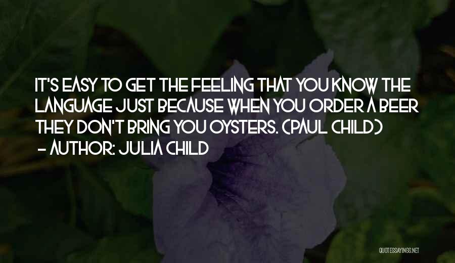 Rechtenverkenner Quotes By Julia Child