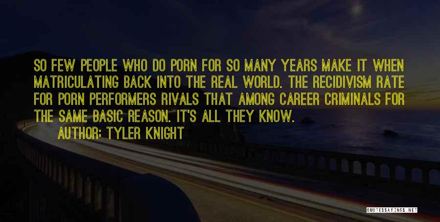 Recidivism Quotes By Tyler Knight