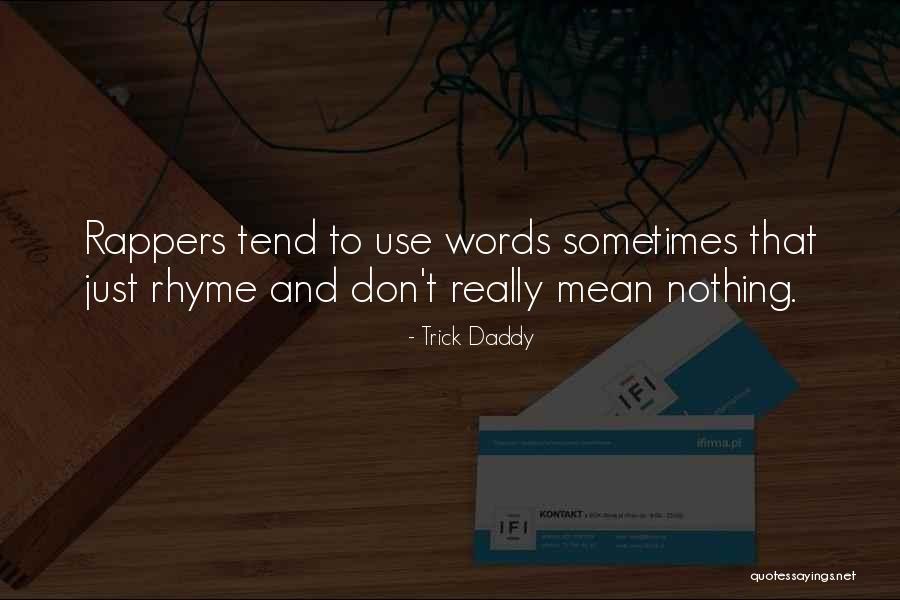 Recientes Quotes By Trick Daddy Recientes Quotes By Trick Daddy