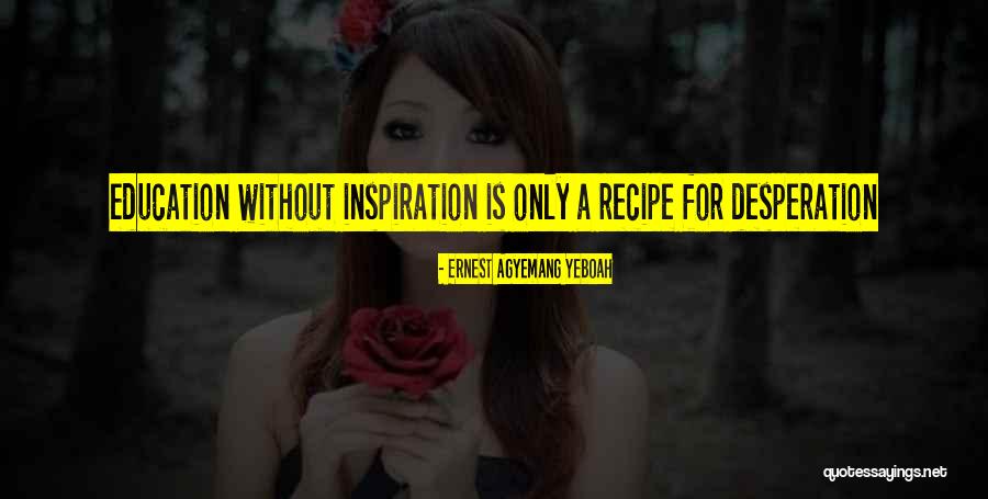 Recipe For Life Quotes By Ernest Agyemang Yeboah Recipe For Life Quotes By Ernest Agyemang Yeboah