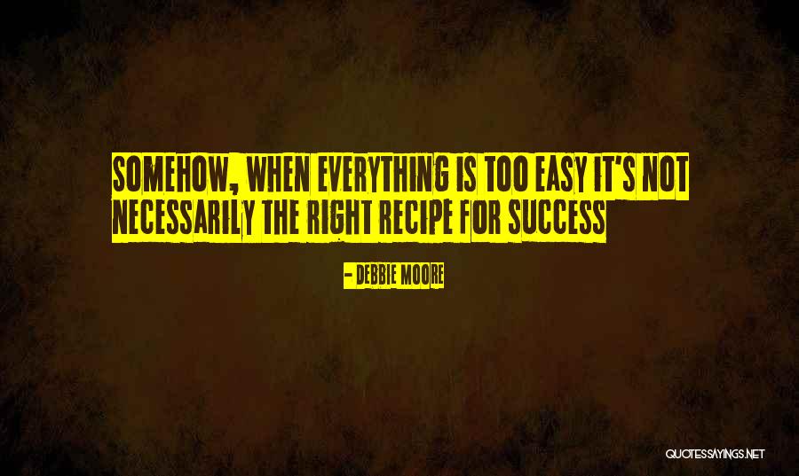 Recipe For Success Quotes By Debbie Moore