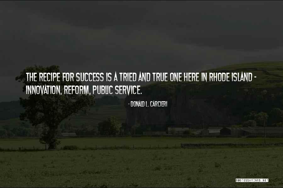 Recipe For Success Quotes By Donald L. Carcieri Recipe For Success Quotes By Donald L. Carcieri