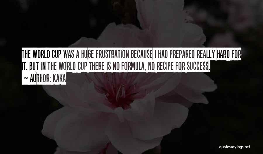 Recipe For Success Quotes By Kaka