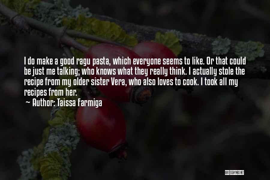 Recipe Quotes By Taissa Farmiga
