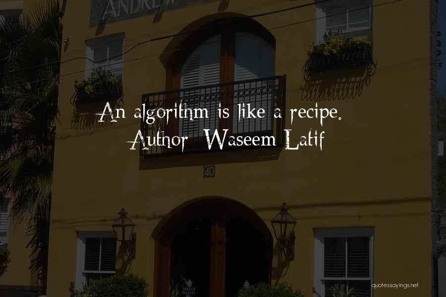 Recipe Quotes By Waseem Latif