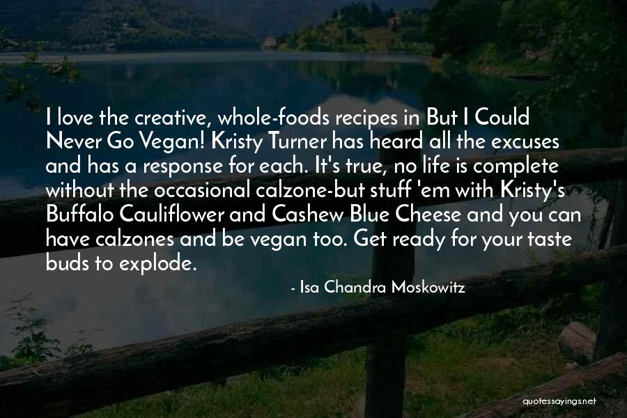 Recipes And Life Quotes By Isa Chandra Moskowitz Recipes And Life Quotes By Isa Chandra Moskowitz