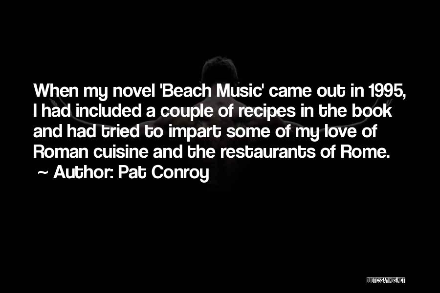 Recipes And Love Quotes By Pat Conroy