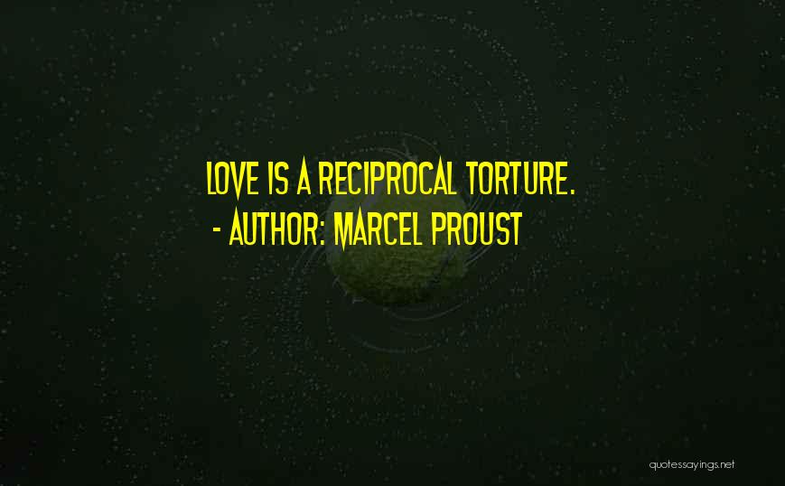 Reciprocal Love Quotes By Marcel Proust