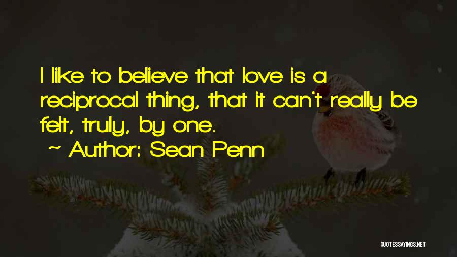 Reciprocal Love Quotes By Sean Penn