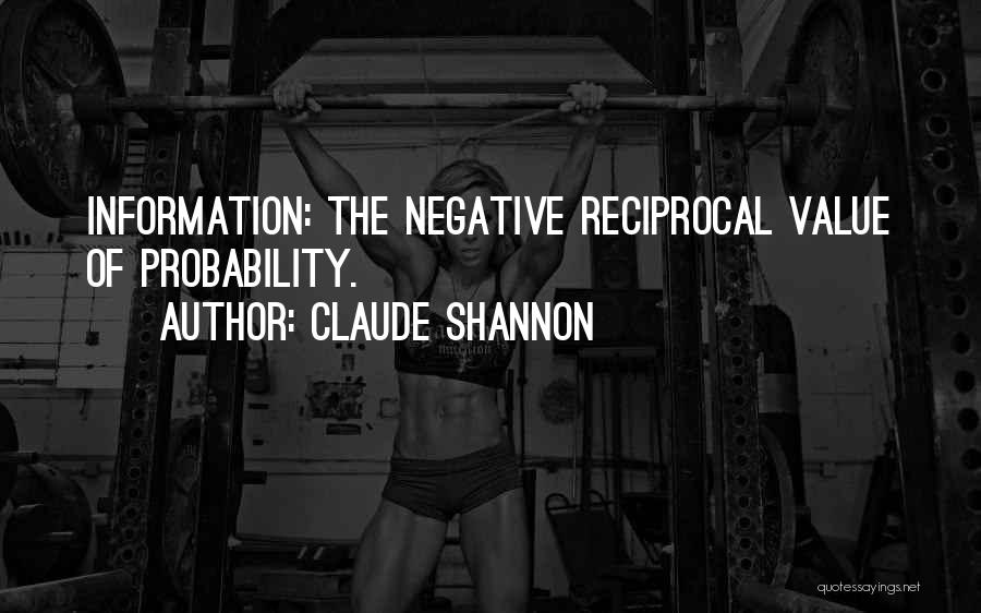 Reciprocal Quotes By Claude Shannon