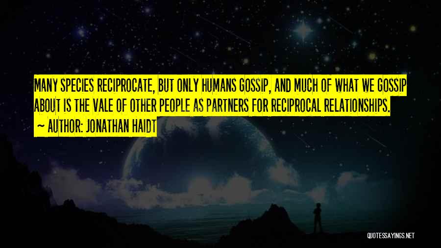 Reciprocal Relationships Quotes By Jonathan Haidt