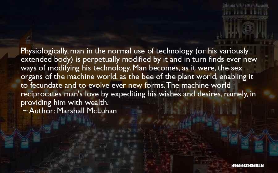 Reciprocates Quotes By Marshall McLuhan