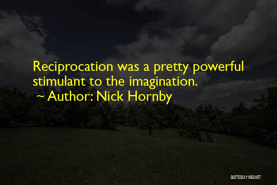 Reciprocation Quotes By Nick Hornby