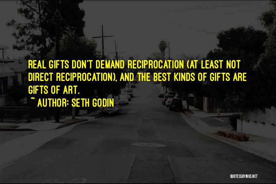 Reciprocation Quotes By Seth Godin