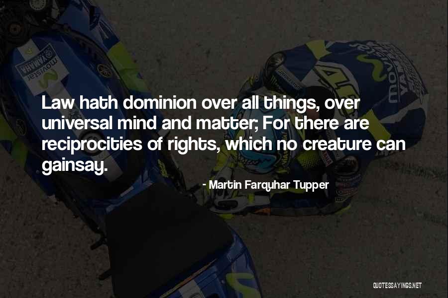 Reciprocities Quotes By Martin Farquhar Tupper Reciprocities Quotes By Martin Farquhar Tupper