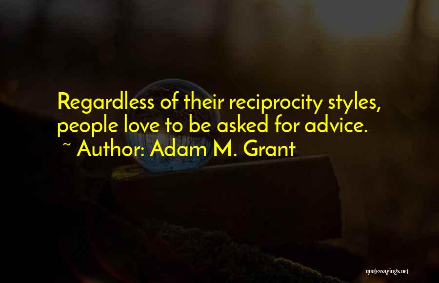 Reciprocity Quotes By Adam M. Grant