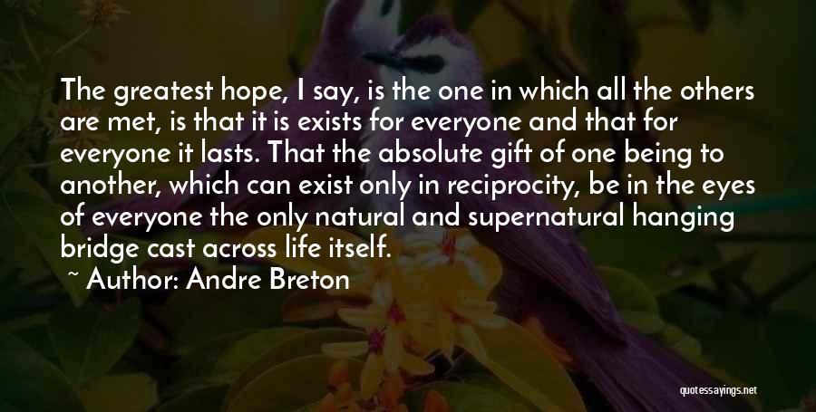 Reciprocity Quotes By Andre Breton