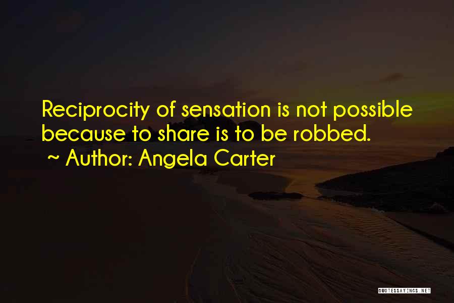 Reciprocity Quotes By Angela Carter