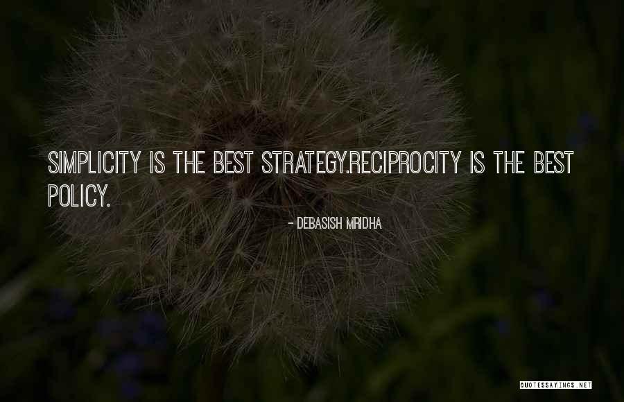 Reciprocity Quotes By Debasish Mridha Reciprocity Quotes By Debasish Mridha