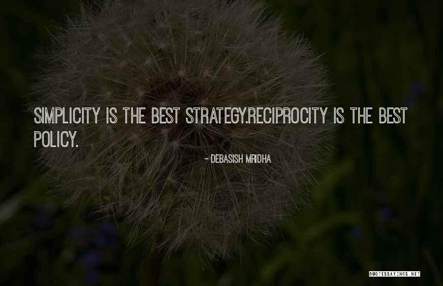 Reciprocity Quotes By Debasish Mridha