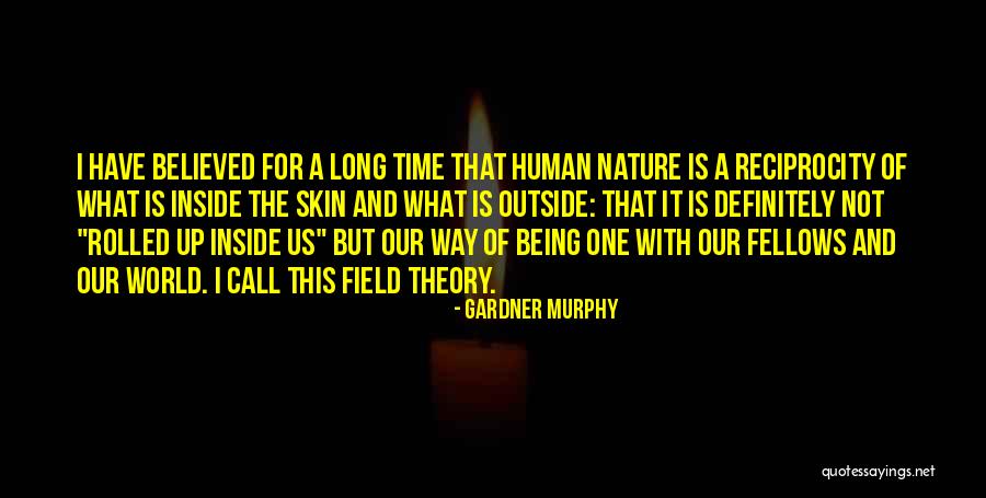 Reciprocity Quotes By Gardner Murphy