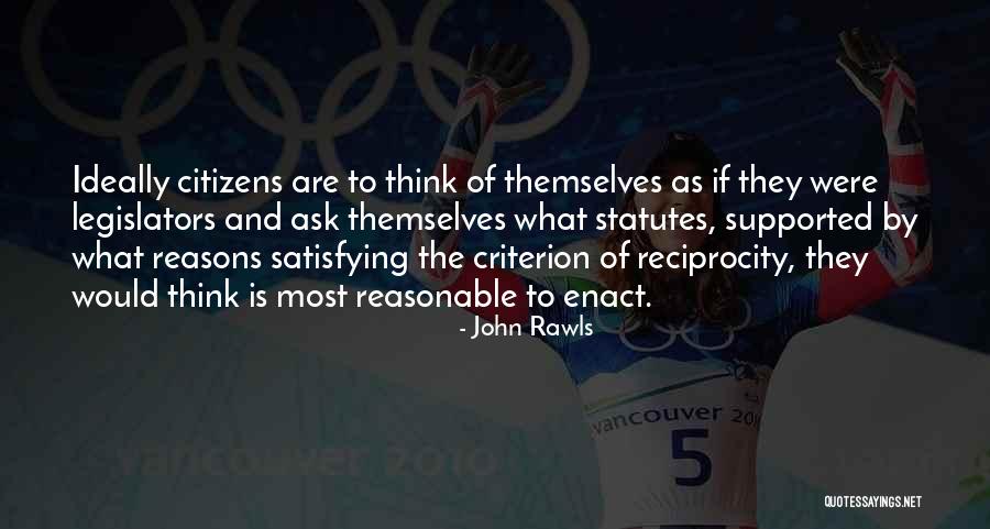 Reciprocity Quotes By John Rawls