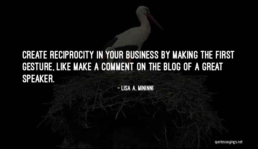 Reciprocity Quotes By Lisa A. Mininni Reciprocity Quotes By Lisa A. Mininni
