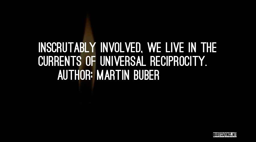 Reciprocity Quotes By Martin Buber