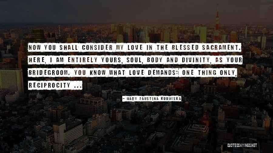 Reciprocity Quotes By Mary Faustina Kowalska Reciprocity Quotes By Mary Faustina Kowalska