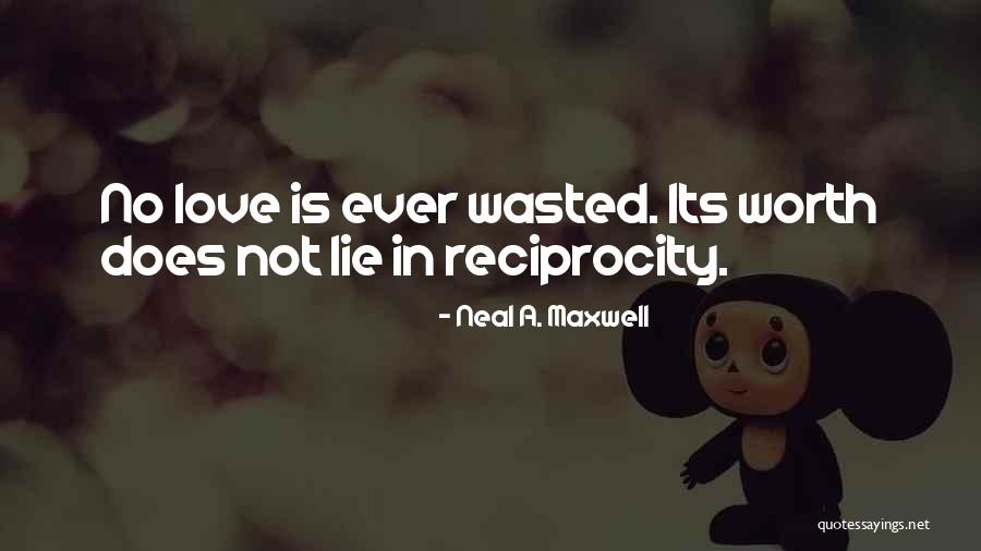 Reciprocity Quotes By Neal A. Maxwell