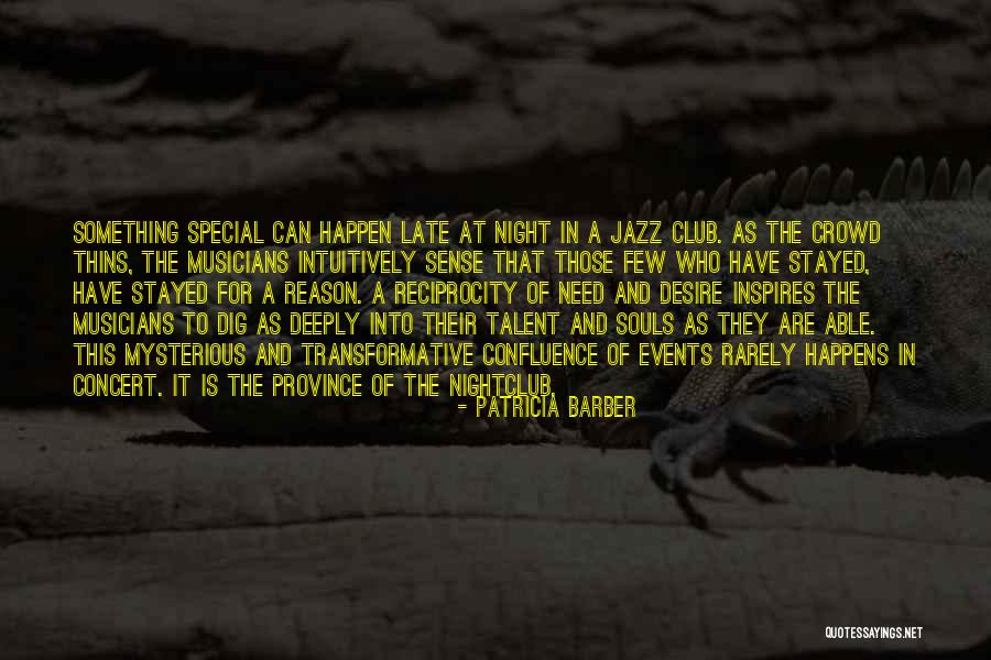 Reciprocity Quotes By Patricia Barber Reciprocity Quotes By Patricia Barber