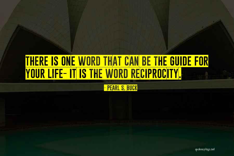 Reciprocity Quotes By Pearl S. Buck Reciprocity Quotes By Pearl S. Buck