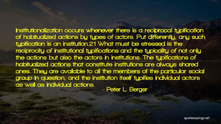 Reciprocity Quotes By Peter L. Berger