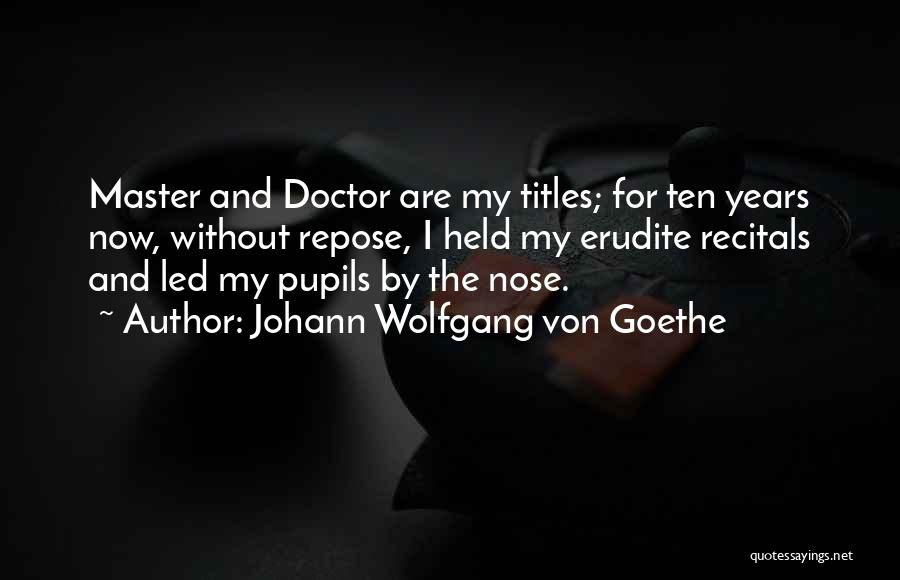 Recitals Quotes By Johann Wolfgang Von Goethe