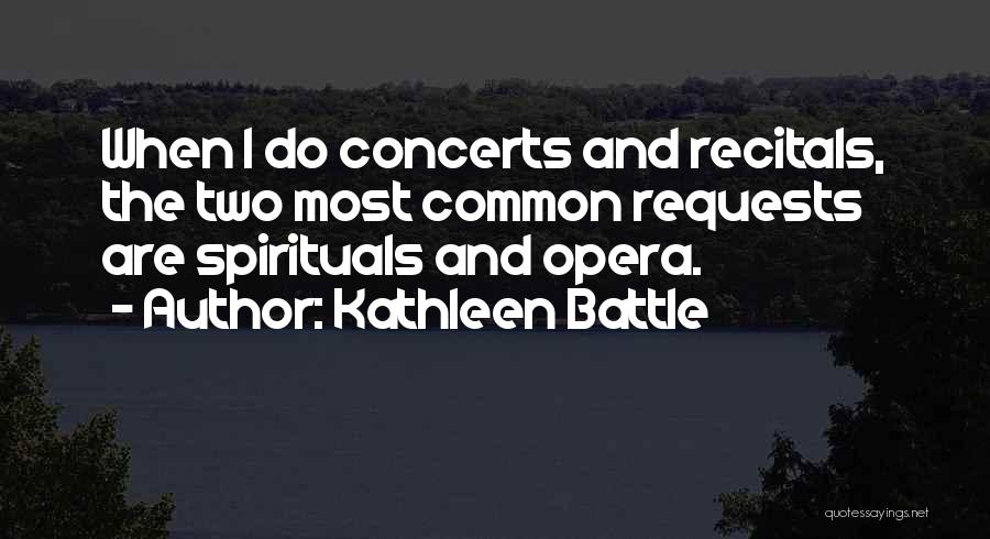 Recitals Quotes By Kathleen Battle