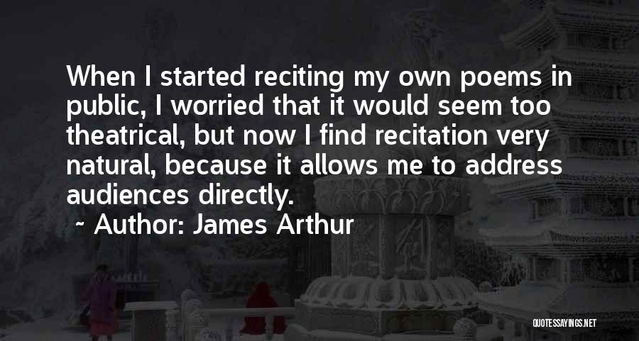 Recitation Quotes By James Arthur