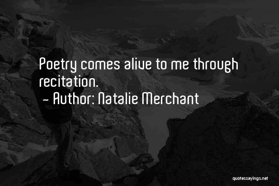 Recitation Quotes By Natalie Merchant