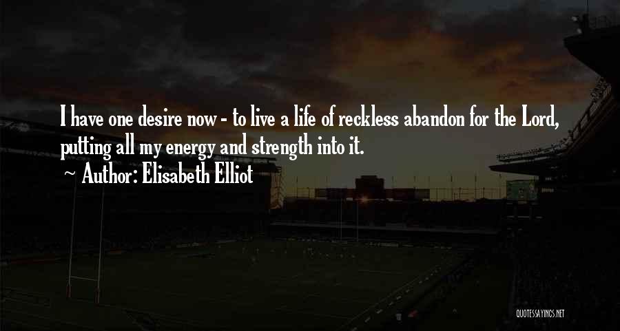 Reckless Abandon Quotes By Elisabeth Elliot