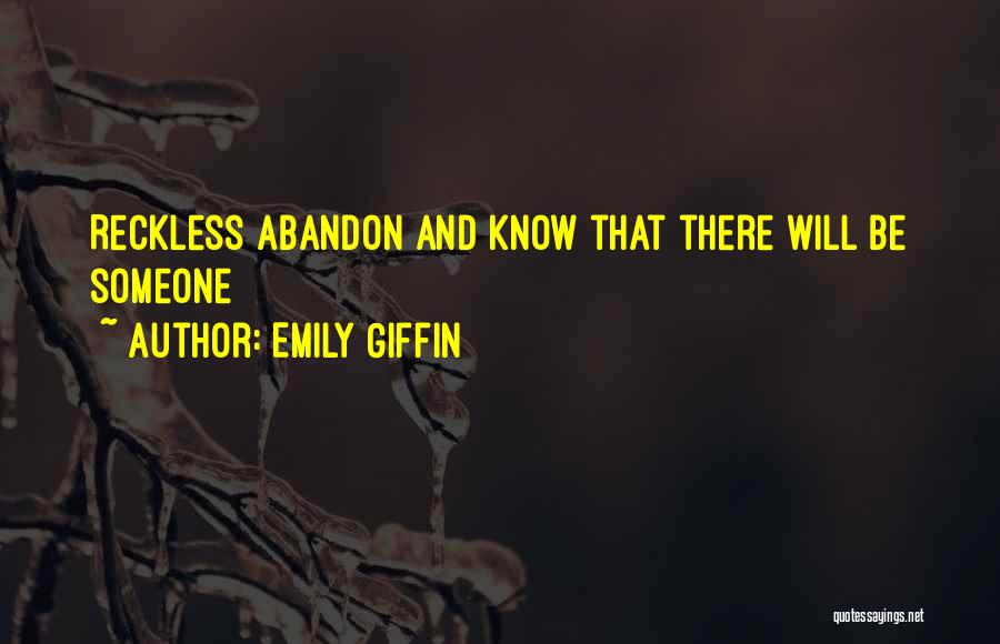 Reckless Abandon Quotes By Emily Giffin