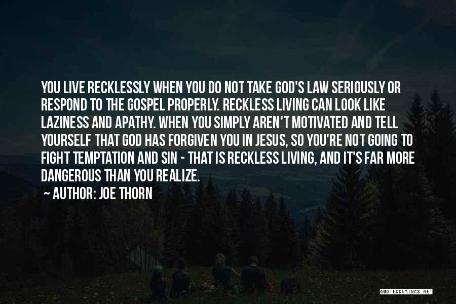 Reckless Faith Quotes By Joe Thorn