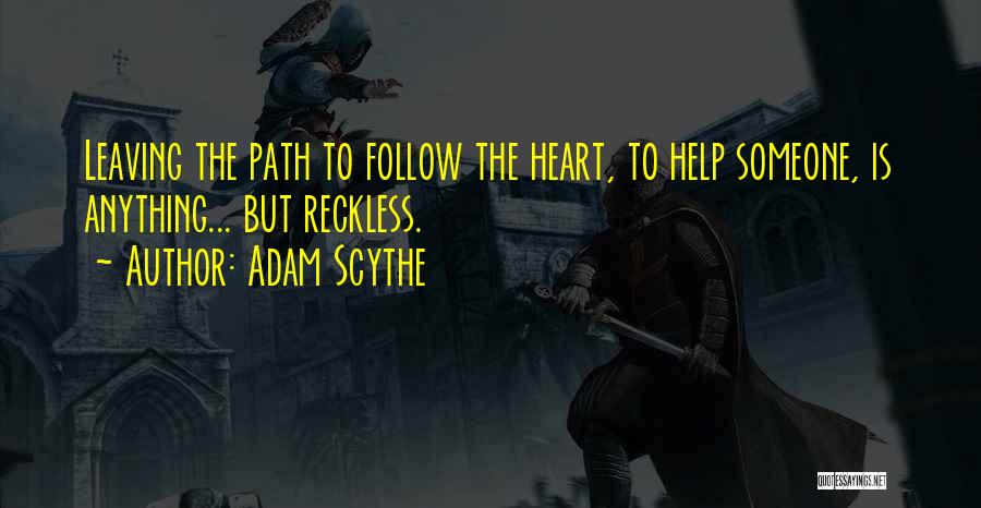 Reckless Love Quotes By Adam Scythe