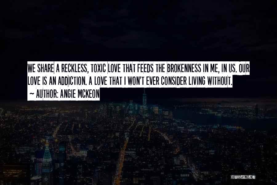 Reckless Love Quotes By Angie McKeon