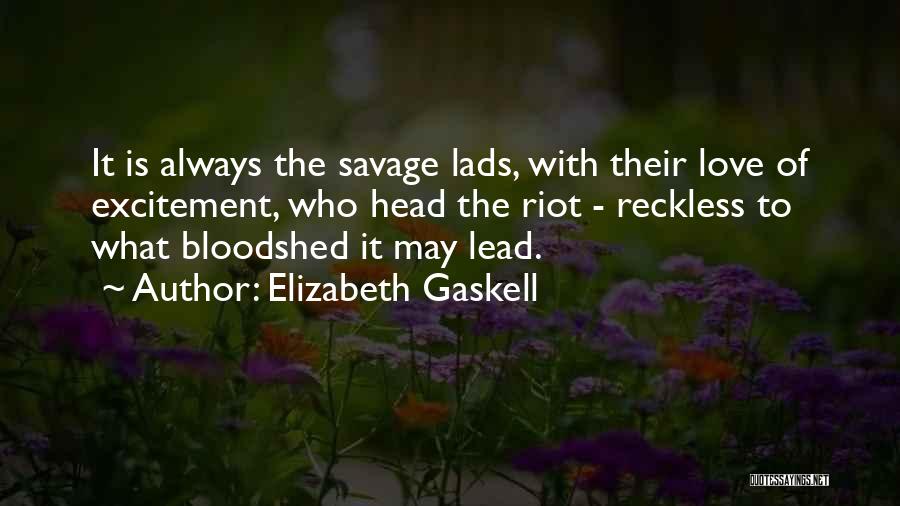 Reckless Love Quotes By Elizabeth Gaskell