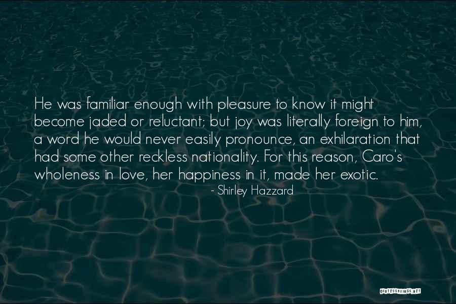 Reckless Love Quotes By Shirley Hazzard