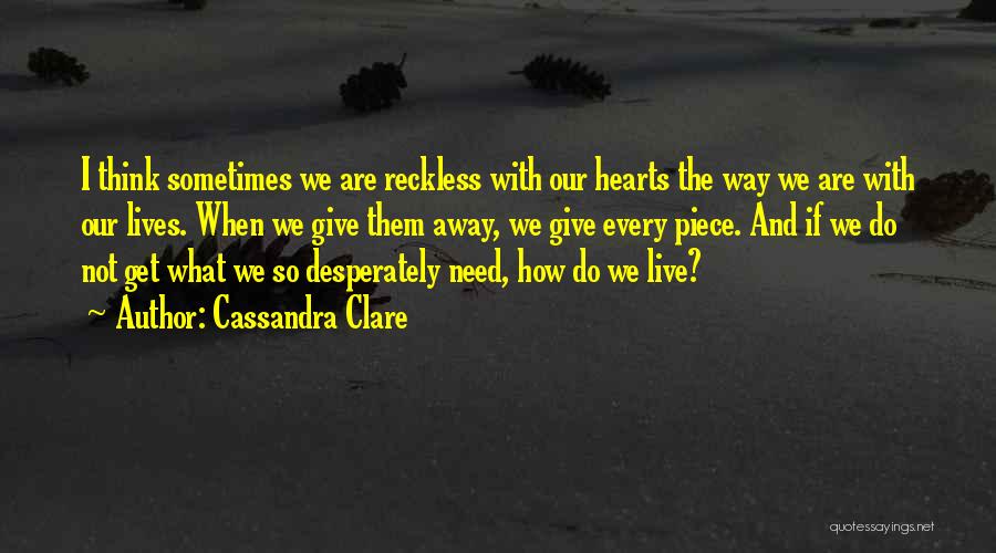 Reckless Quotes By Cassandra Clare