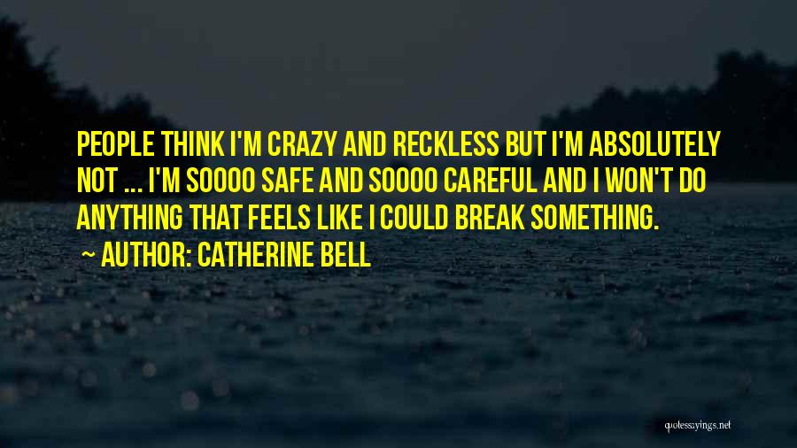Reckless Quotes By Catherine Bell