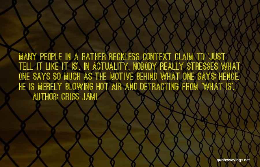 Reckless Quotes By Criss Jami
