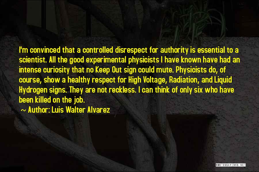 Reckless Quotes By Luis Walter Alvarez