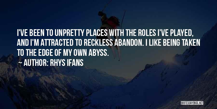 Reckless Quotes By Rhys Ifans