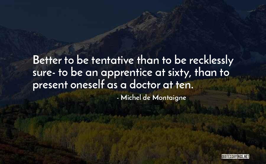 Recklessly Quotes By Michel De Montaigne Recklessly Quotes By Michel De Montaigne